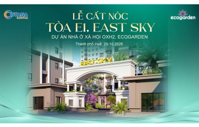 EAST SKY CẤT NÓC TÒA E1, ĐÁNH DẤU CỘT MỐC MỚI TRÊN HÀNH TRÌNH KIẾN TẠO AN CƯ
